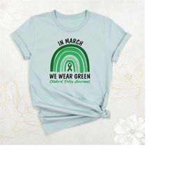 cerebral palsy awareness shirt, green ribbon shirt, in march we wear green tee, cerebral palsy support shirt, cerebral p