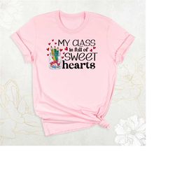 my class is full of sweet hearts shirt, kindergarten teacher shirt, cute teacher tshirt, new teacher shirt, teacher outf