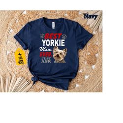 best yorkie mom ever just ask shirt, dog lover shirt, dog mom shirt, yorkie mom shirt, animal lover shirt, yorkie owner