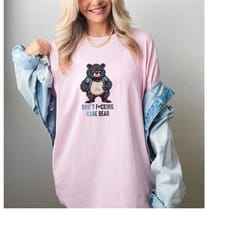 don't fucking care bear shirt, sarcastic shirt, humorous slogan shirt, gift for animal lover, funny sayings shirt, funny