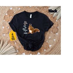 hey excuse me the bird feeder is empty shirt, cute squirrel shirt, animal lover shirt, squirrel lover shirt, gift for a