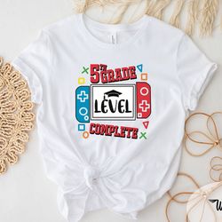 fifth grade level complete shirt, 5th grade shirt, end of school shirt, last day of school tshirt, graduation video game