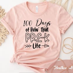 100 days of livin' that pre-k life shirt, pre-k 100 days of school shirt, 100th day school shirt for pre-k, school shirt