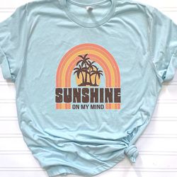 retro sunshine on my mind shirt, retro sunshine t shirt, hiking t shirt, camping t shirt, travel t shirt, womens camping