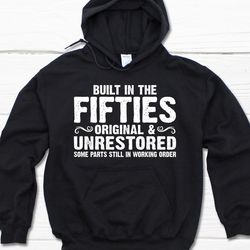 built in the fifties hoodie, 70th birthday men's gift, turning 70 years hoodie, born in 1954 gift, retro sweatshirt for