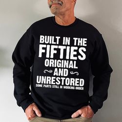 built in the 50s sweatshirt, 70th birthday crewneck, 70th birthday funny men's gift, turning 70 gift for men, 70 birthda