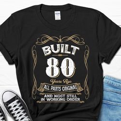 built 80 years ago all parts original shirt, vintage 1944 t-shirt, gift for grandpa, 80th birthday men's shirt, retro 19