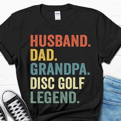 husband grandpa disc golf legend shirt, frisbee player gift, disc golf grandpa shirt, funny disc golfer gift for him, fa
