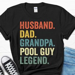 husband dad grandpa pool guy legend gifts for him, pool guy men's t-shirt, pool dad shirt for men, funny gift from wife,