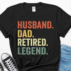 husband dad retired legend shirt, father's day gift for man, retired men's gifts for him, retirement retro t-shirt, reti