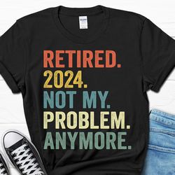 retired coworker gift for men, father's day t-shirt for him, retirement men's shirt, funny tee from wife, retired 2024 n