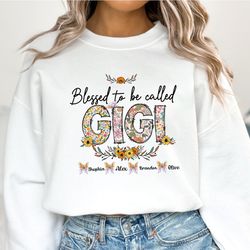 blessed to be called gigi sweatshirt, custom gigi hoodie, personalized gigi sweater, mothers day hoodie, gift for mother