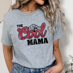 the cool mama shirt, mom life shirt,retro mother shirt,mothers day gift, mom shirt, sarcastic mom shirt, funny mom shirt