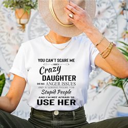 you can't scare me shirt, i have daughters shirt, mother and daughter, mom and girls, gift for her, funny mother's day t