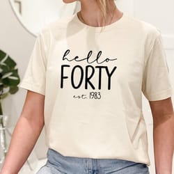 1983 shirt,est 1983 birthday tshirts,hello forty shirt, birthday gift for men, birthday shirts gift 1983,40th years tshi