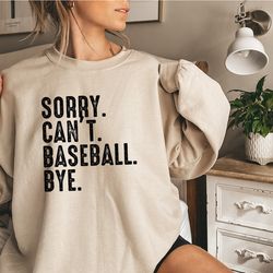 baseball gift, sorry can't baseball bye sweatshirt, baseball mom hoodie, baseball sports sweaters, baseball player, gift