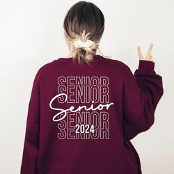 senior 2024 sweatshirt, graduation 2024 hoodie, senior gift graduation, graduation back and front sweater, school shirt,