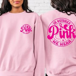 in october we wear pink sweatshirt, pink hoodie, breast cancer awareness sweater, fall coffee hoodie, breast hoodie, wea
