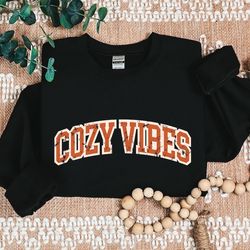 cozy vibes sweatshirt, fall sweatshirt, fall hoodie, womens fall sweaters, cozy sweater weather, women gifts halloween h