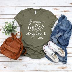 masters degree gift for her,masters degree shirt,hotter by two degrees,mba gift,postgraduate gift,faculty gift,2023 grad