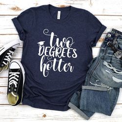 masters degree gift for her,masters degree shirt,two degrees hotter,mba gift,postgraduate gift,faculty gift,2022 graduat