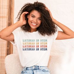 latinas in stem shirt,latinas en stem,latina engineer,educated latina,ingeniera shirt,spanish doctor,women in stem,latin