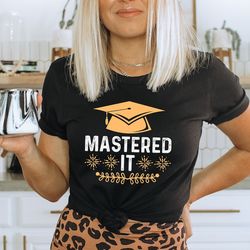 mastered it shirt,masters degree t-shirt,masters degree gift,master graduation shirt,grad shchool,grad student shirt,mas