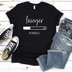 lawyer in progress shirt,law school graduation gift,law student,lawyer in the making,lawyers gifts,law degree,lawyer loa