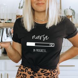 nurse in progress shirt,nurse graduation gift,nurse is loading,nurse student gift,nurse school gift,master in nursing,fu