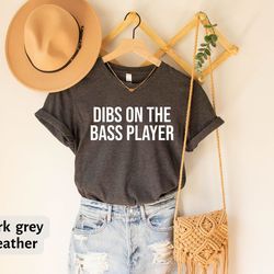 dibs on the bass player t-shirt, bass player gift, bass player shirt, bassist shirt, bass guitar, bassist wife, bassist