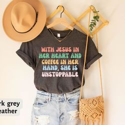 with jesus in her heart and coffee in her hand t-shirt, jesus and cofee tee, coffee and jesus lover t-shirt, jesus love
