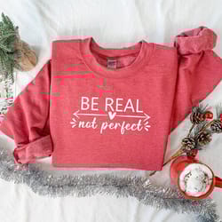 be real not perfect hoodie, be kind sweatshirt, kindness sweatshirt, positive hoodie, meditation hoodie, self-love sweat
