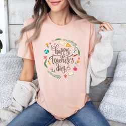 happy teacher's day shirt, teacher life shirt, cute school shirt, back to school, team teacher shirt, teacher gift, teac