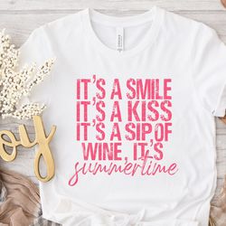 it's a smile kiss sip of wine summertime, good vibes, hippie shirt, kindness, equality shirts, positive saying tee, fami
