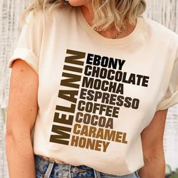 melanin shirt, ebony chocolate mocha espresso coffee cocoa, nubian melanin black girl shirt, afro woman shirt, b