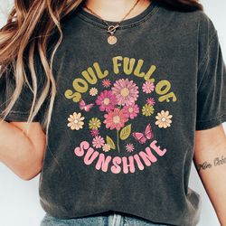 soul full of sunshine shirt, retro sunshine tee, motivational crewneck shirt, gift for her, bohemian apparel, shirts wit