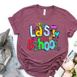happy last day of school shirt, last day of the school shirt, summer holiday shirt, end of the school year shirt, classm