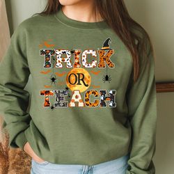 halloween teacher sweatshirt, trick or teach sweatshirt, spooky teacher gift, funny halloween, fall teacher sweat, teach