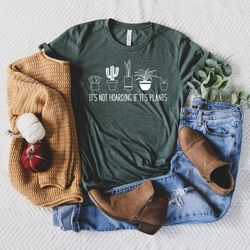 plants shirt, it's not hoarding if it's plants, plant lover gift, botanical tee, houseplant lover shirt, cute cactus shi