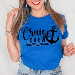 cruise crew, cruise life shirt, vacation shirt, family cruise shirt, friends cruise, family matching shirt, cruise vacat