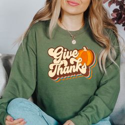 give thanks sweatshirt, thankful hoodie, thanksgiving sweatshirt, thanksgiving gift, family thanksgiving sweatshirt, cut