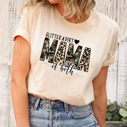 glitter and dirt mama of both shirt, mama tshirt, leopard design shirt, cute mom shirt,mom of both shirt,leopard mama sh
