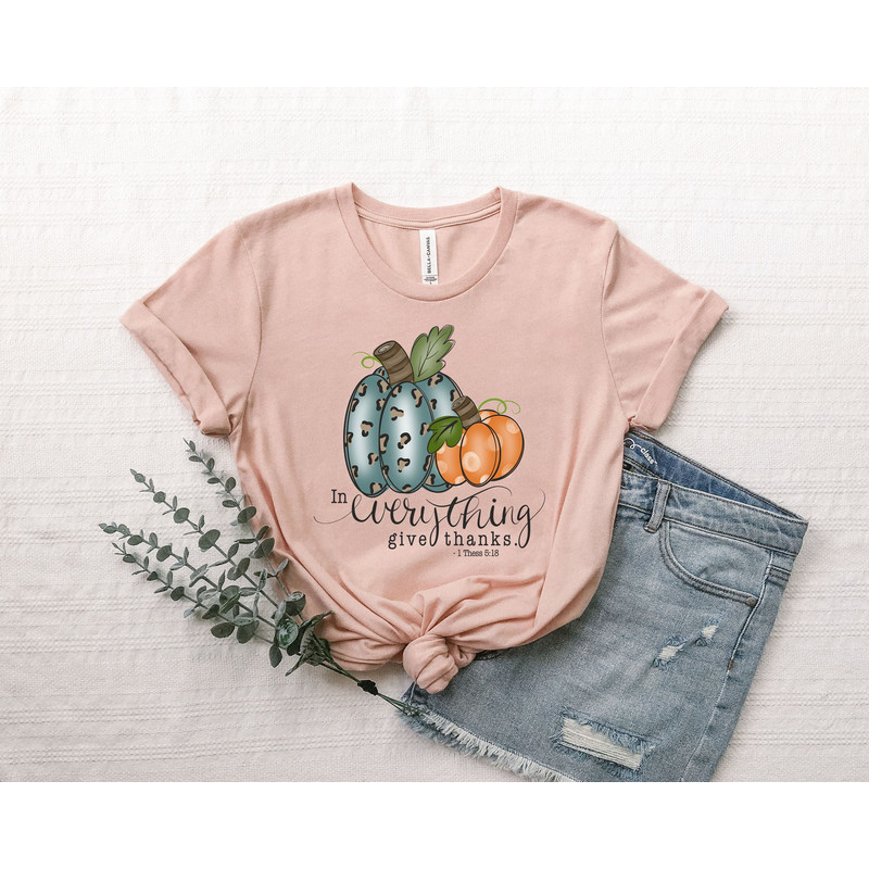 In Everything Give Thanks Shirt Thanksgiving Gift Thanksgiving Shirt Thankful Shirt Christian Thanksgiving Tees Faith Shirt Religious Shirt.jpg