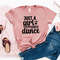 Just A Girl Who Loves To Dance, Ballet Dancer Shirt, Dance Lover Shirt, Dancer Tees, Motivational Shirt, Tiny Dancers T-shirt, Gift For Her.jpg