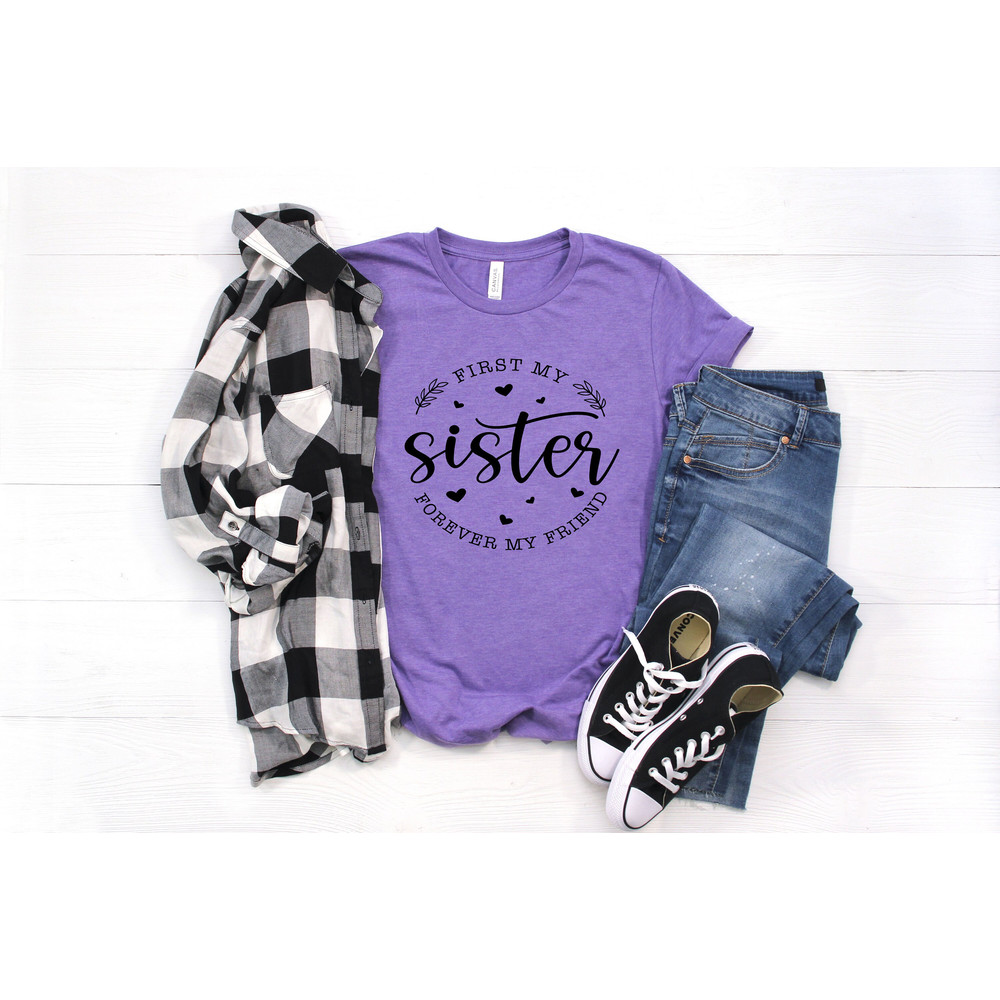 My Sister Forever My Friend T-shirt,Gift for big Sister, Sister Birthday Gift,Personalized sister Gifts,best friend sister ever shirt.jpg