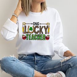 one lucky teacher shirt for st patricks day,sweatshirt for women,cute teacher sweatshirt for st patricks day,lucky teach