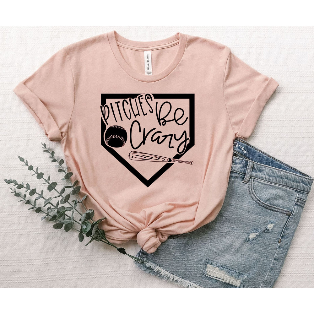 Pitches Be Crazy Shirt, Softball Shirt, Funny Sports Shirt, Sport Lover Shirt, Baseball Shirt, Baseball Lover Shirt, Funny Baseball Shirt.jpg