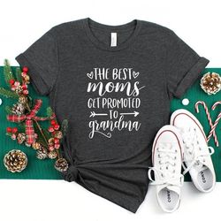 promoted to grandma shirt, grandma shirt, the best moms get promoted to grandma shirt, pregnancy reveal, baby announceme