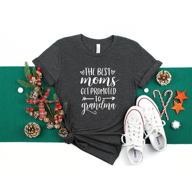 Promoted to Grandma Shirt, Grandma Shirt, The Best Moms Get Promoted to Grandma Shirt, Pregnancy Reveal, Baby Announcement, Grandma To Be.jpg