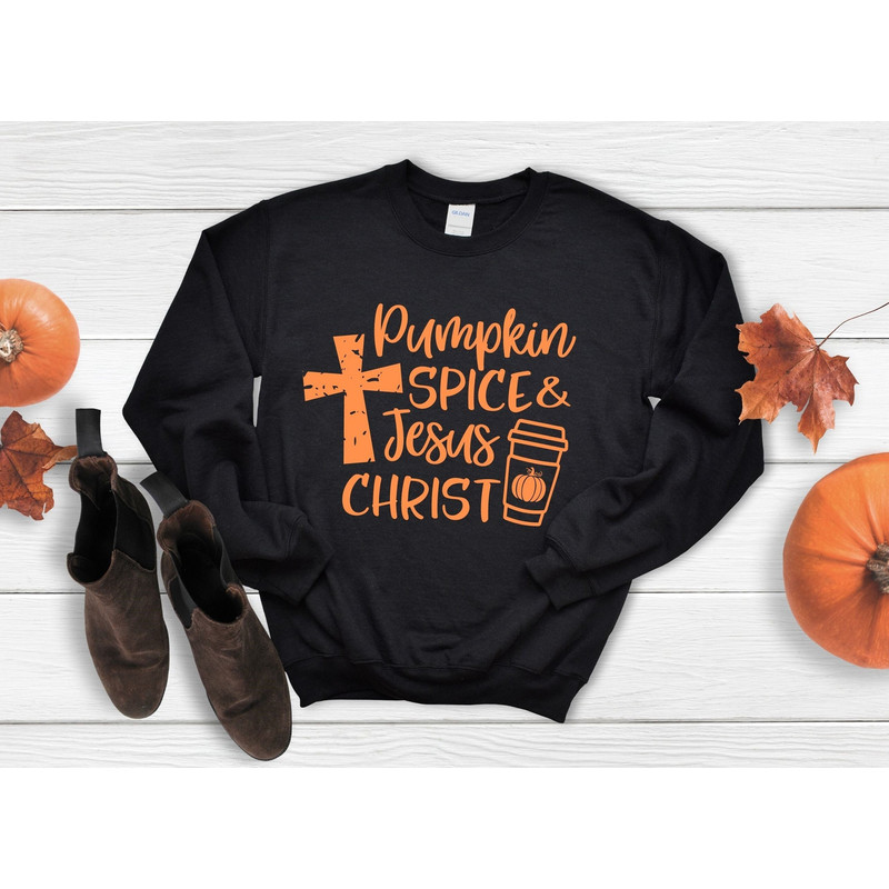 Pumpkin Spice and Jesus Christ  Jesus Christ Sweatshirt,, Thanksgiving Tee, Pumpkin Tee, Fall Shirts, Fall Graphic Tees, Women's Fall Tee.jpg